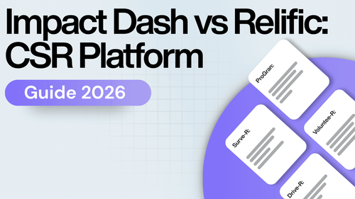 Impact Dash vs Relific: A Practical Guide for CSR Leaders Choosing a Platform in 2026